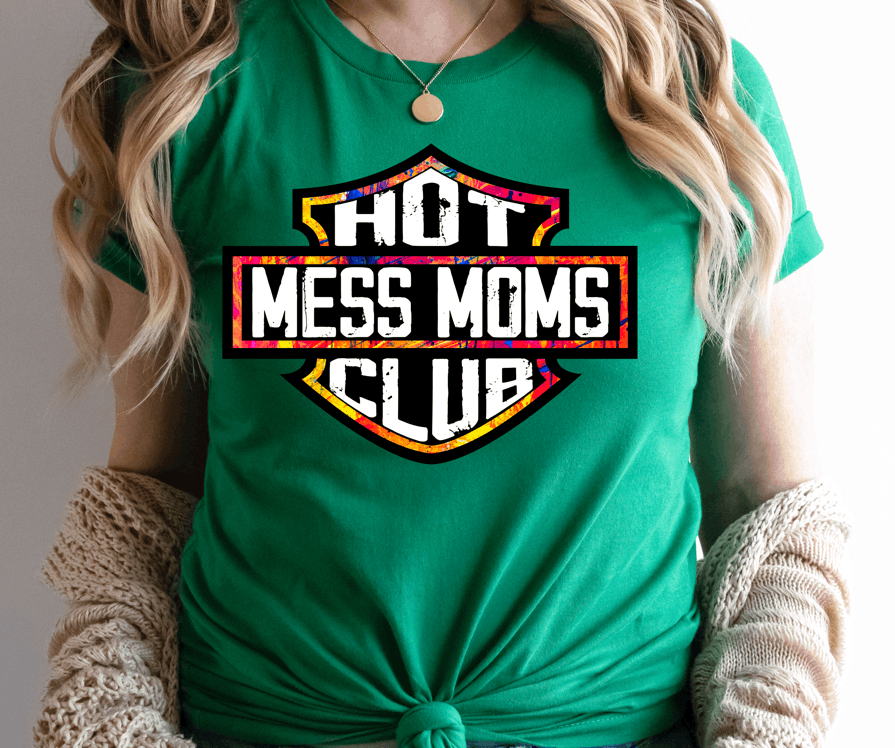 Hot Mess Moms Club  Clear Screen Print Hot  
