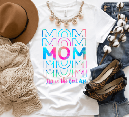 Mom Life is The Best Life Clear Screen Print Hot  