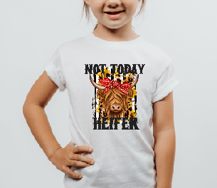 Not Today Heifer Youth  Clear Screen Print Hot  