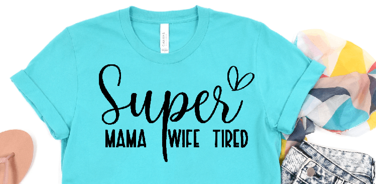 Super Mama Wife Tired  Screen Print RTS  